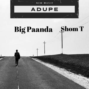 ADUPE (feat. Shom T)