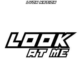 LOOK AT ME