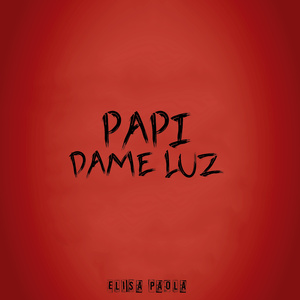 Papi Dame Luz