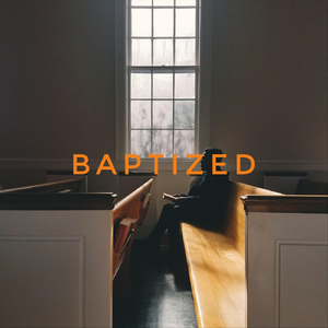 Baptized
