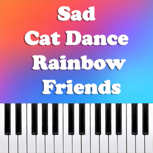 Sad Cat Dance - Rainbow friends (Piano Friends)