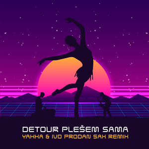 Plešem sama (Yakka & Ivo Prodan Sax Extended Remix)