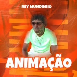 ANIMAÇÃO (feat. Rey Mundinho)