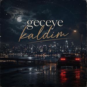 Geceye Kaldım