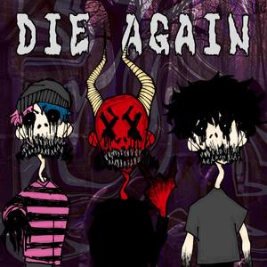 Die Again (feat. Citrate & KidSnorlax)