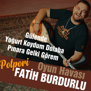 Gülende / Yoğurt Koydum Dolaba / Pınara Gelki Görem / Oyun Havası Potpori