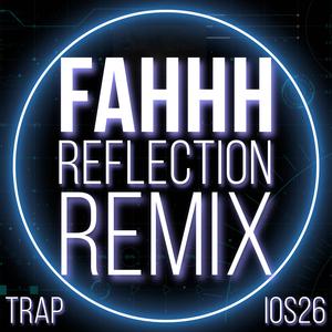 FAHHH (Reflection Reflected iOS 26 Trap Remix) (feat. Ringtone Mafia)