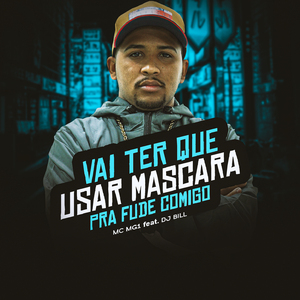 Vai ter que usar máscara pra fuder comigo