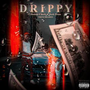 Drippy (Donnie Check X Teek Pesos)