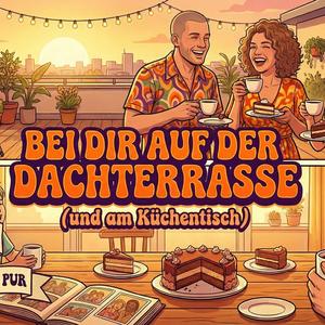 Bei dir auf der Dachterrasse (und am Küchentisch)