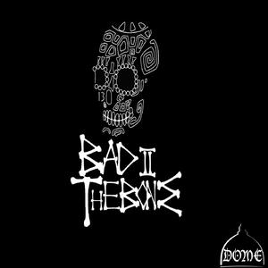 Bad To The Bone