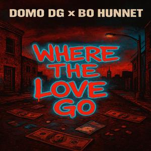 Where The Love Go (feat. Bo Hunnet)
