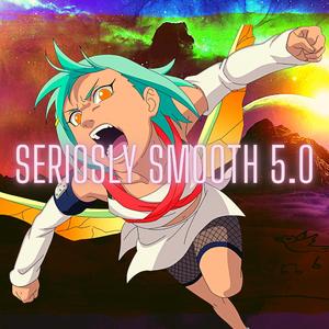 Seriously Smooth 5.0