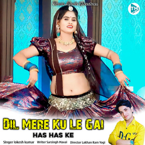 Dil Mere Ku Le Gai Has Has Ke