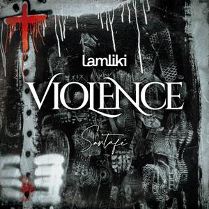 Violence (feat. Lamliki)
