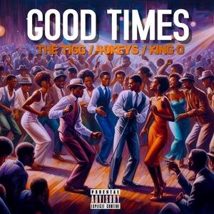 Good Times (feat. 40Keys & KING O)