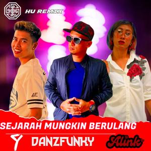 Sejarah Mungkin Berulang (feat. Danz Funky & Alink)