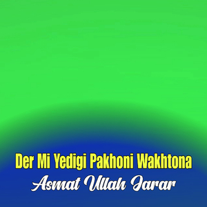 Der Mi Yedigi Pakhoni Wakhtona