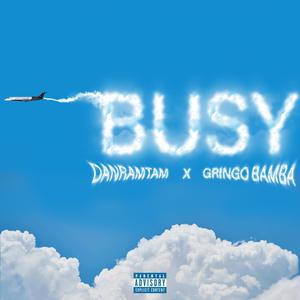 Busy (feat. Gringo Bamba)
