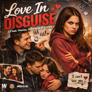 Love In Disguise (feat. Yhanzy, Isshiray & Jr. Crown)