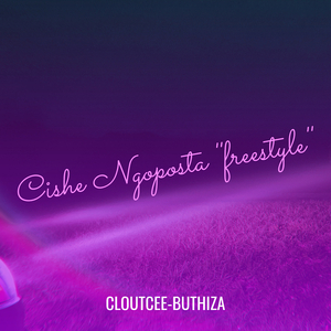 Cishe Ngoposta ''freestyle''