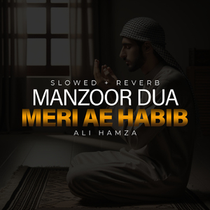 Manzoor Dua Meri Ae Habib Lofi