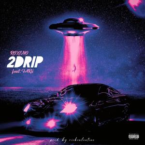 2 DRIP (feat. Len Farii)