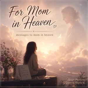 For Mom in Heaven, Duet 写给天堂的妈妈)