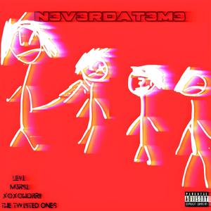 N3V3RDAT3M3 (feat. Levikotine & xoxoredd!!)