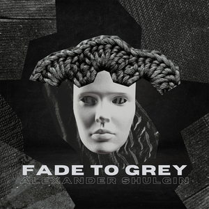 Fade to Grey