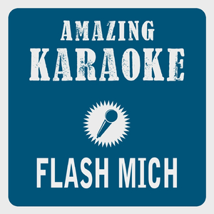 Flash mich (Karaoke Version)