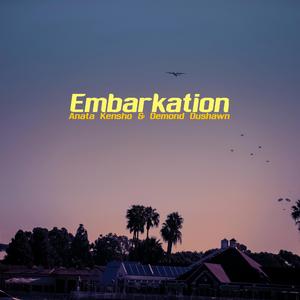 Embarkation (feat. Demond Dushawn)