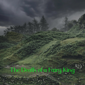 The Death of a Fairy King