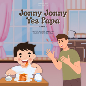 Jonny Jonny Yes Papa Pt.1