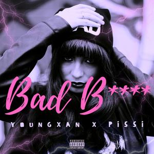 Bad ***** (feat. Pissi)