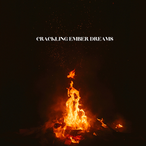 Crackling Ember Dreams