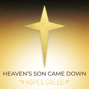 Heaven's Son Came Down