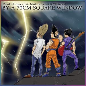 By a 70cm Square Window (TV Size) [feat. 94stones]
