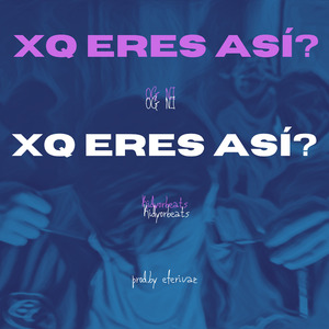 Xq Eres Así?