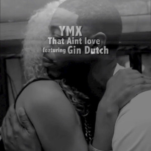 That Aint Love (feat. Gin Durch)