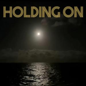 Holding On