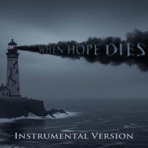 When Hope Dies (Instrumental Version)