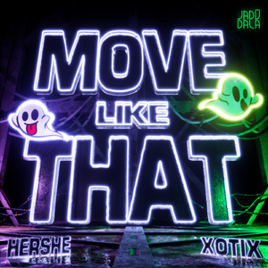 MOVE LIKE THAT
