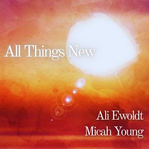 All Things New