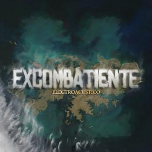 Ex Combatiente (Versión Electroacústica 2015)