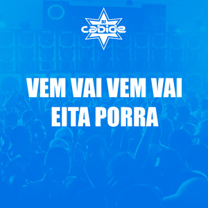 Vem Vai Vem Vai Eita Porra
