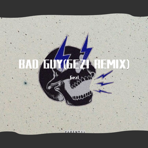 Billie Eilish Justin Bieber-Bad Guy（Gezi Remix）