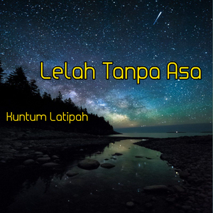 Lelah Tanpa Asa