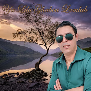 Ya Lila Ghabou Lamlah