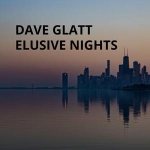 ELUSIVE NIGHTS (feat. Mark N. Glatt, Caroline Freer & Kurt Weissgerber)